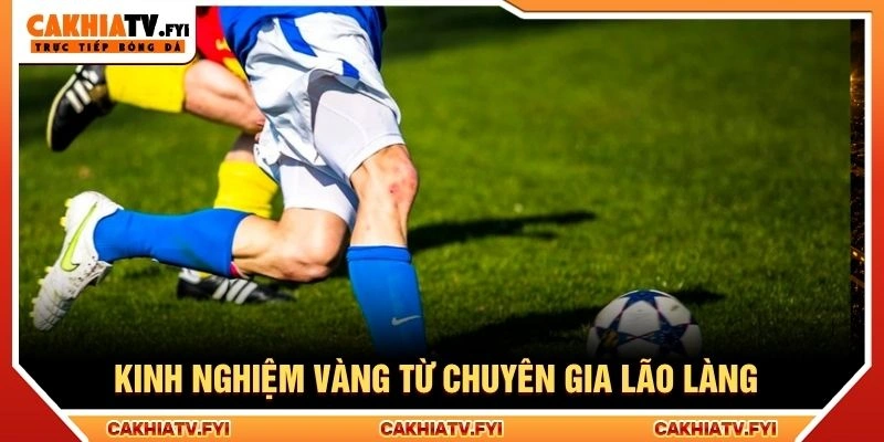 Kinh nghiệm vàng từ chuyên gia lão làng Kinh nghiệm vàng từ chuyên gia lão làng